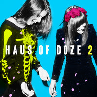 Haus of Doze 2: The Road To Coachella 2013 – By The Jane Doze