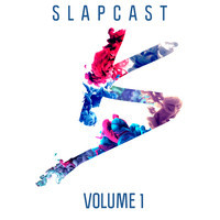 Slapcast Vol. 1 Mix – By Kap Slap