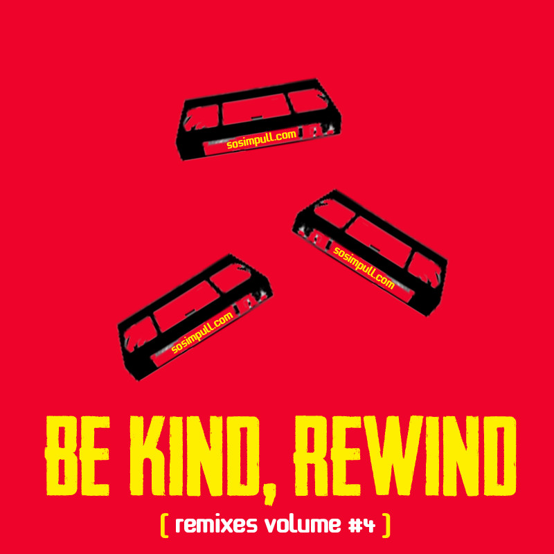 Be Kind, Rewind Volume #4 – By SoSimpull
