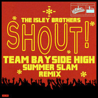 The Isley Brothers – Shout (Remix) – By Team Bayside High